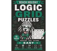 Logic Grid Puzzles Easy - Beach Holiday: 100 Beginner-Friendly Zebra Logic Puzzles for Adults | Easy Deduction Challenges with Solutions