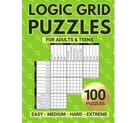 Logic Grid Puzzles For Adults & Teens: Relaxing Logical Reasoning Activity For A Satisfying Brain Workout - Includes Bonus Second Chance Grids