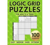 Logic Grid Puzzles For Adults & Teens: Relaxing Logical Reasoning Activity For A Satisfying Brain Workout - Includes Bonus Second Chance Grids