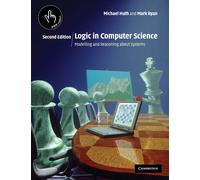 Logic in Computer Science: Modelling and Reasoning about Systems - Huth Michael