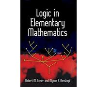 Logic in Elementary Mathematics - [Dover Publications]