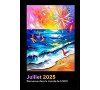 LOGIC - Juillet 2025: Sudokus - Kakuro - Tangles - Shikaku - Nonogrammes - Labyrinthes - Mots à caser - Mots Cachés - Suguru - ZipLine