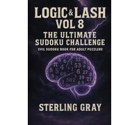 Logic & Lash 8: The Ultimate Sudoku Challenge: Evil Sudoku Book for Adult Puzzlers