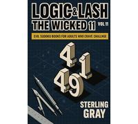Logic & Lash Vol11: The Wicked 11: Evil Sudoku Books for Adults Who Crave a Challenge