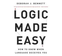 Logic Made Easy: How To Know When Language Deceives You