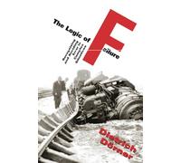 Logic Of Failure: Recognizing And Avoiding Error In Complex Situations