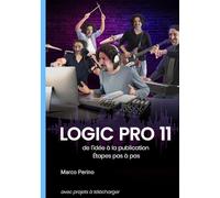 Logic Pro 11 de l’idée à la publication: Étapes pas à pas