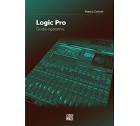 Logic Pro. Guida operativa [Paperback] Zanoni, Marco