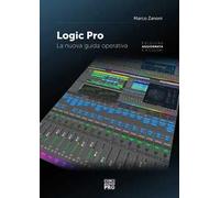 Logic Pro. La nuova guida operativa. Nuova ediz.