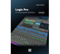 Logic Pro. La nuova guida operativa. Nuova ediz.