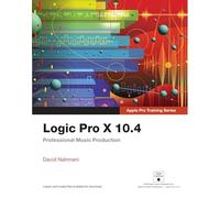 Logic Pro X 10.4: Professional Music Production