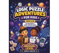 Logic Puzzle Adventures for Kids Ages 6-10: Medium Level: 50 Mystery & Space Brain Games - Medium Level