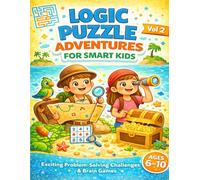 Logic Puzzle Adventures for Smart Kids Ages 6-10 - Medium Level (Vol 2): Fun Brain Games, Critical Thinking Challenges & Problem-Solving Activities for Growing Minds