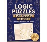 Logic Puzzles for Adults Volume 3: A Fresh Set of Classic Grid Deduction Teasers Graded From Easy to Hard for Sharp and Curious Minds