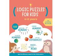 Logic puzzles for kids 4-6: Fun activities in color: spot the difference, mazes for kids, finding objects... Solutions included.
