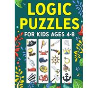 Logic Puzzles for Kids Ages 4-8: A Fun Educational Workbook To Practice Critical