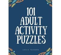 Logic Teasers 101 Adult Activity Puzzles (Tascabile)