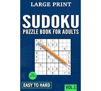 Logic Trek - Sudoku Book for Adults Large Print: Easy, Medium, and Hard Sudoku Puzzle Book for Adults, Teens, and Seniors of All Skill Levels with Full Solutions (Vol.2)