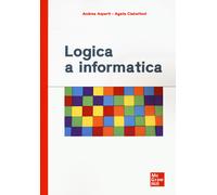 Logica a informatica - Asperti Andrea, Ciabattoni Agata