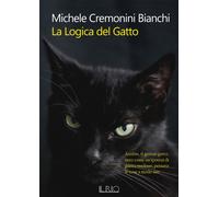 LOGICA DEL GATTO (LA) - Cremonini Bianchi Michele - 2023 - Il Rio