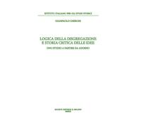 Logica della disgregazione e storia critica delle idee. Uno studio a parti...