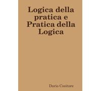 Logica della pratica e Pratica della Logica