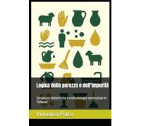 Logica della purezza e dell'impurità: Strutture dialettiche e metodologie normative in Taharot