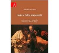 Logica della singolarità. Antiplatonismo e ontografia in Deleuze, Derrida, Nancy