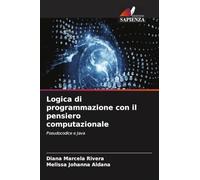 Logica di programmazione con il pensiero computazionale: Pseudocodice e Java