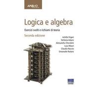 Logica e algebra. Esercizi svolti e richiami di teoria