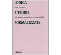 Logica e teorie formalizzate. Completezza, incompletezza, indecidibilità