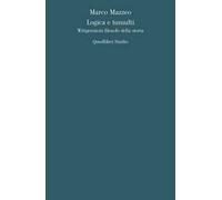 Logica e tumulti. Wittgenstein filosofo della storia