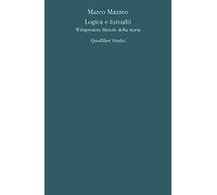 Logica e tumulti. Wittgenstein filosofo della storia