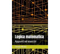 Logica matematica: Appunti ed esercizi