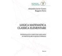 Logica matematica classica elementare. Potenzialità e limiti dei linguaggi, in particolare, formali