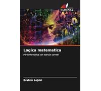 Logica matematica: Per l'informatica con esercizi corretti