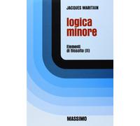 Logica minore. Elementi di filosofia (Vol. 2)