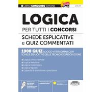 Logica per tutti i concorsi. Schede esplicative e quiz commentati