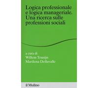 Logica professionale e logica manageriale. Una ricerca sulle professioni sociali