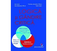Logica si gandire critica. Ghid complet admitere facultatea de drept Ed.3 - Alin Alexe, Tudor Alexe, Florinela Mihailescu Pirvan, Ania Mihailescu Pirvan