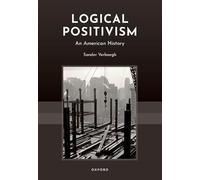 Logical Positivism: An American History