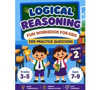 Logical Reasoning for kids (Vol.2) : Grade 3 to Grade 5 [Ages 7 to 9]: 200 Brain Quest Logic Puzzles for kids with Answer keys