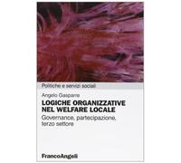 Logiche organizzative nel welfare locale. Governance, partecipazione, terzo settore