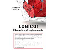 Logico Educazione al ragionamento di Roberto Rubino, 2020, Youcanprint