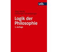 Logik der Philosophie: Einführung in die Logik und Argumentationstheorie
