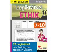 Logikrätsel Ethik 7-10: Pfiffige Logicals im 7.-10. Schuljahr