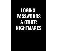 LOGINS, PASSWORDS & OTHER NIGHTMARES: Funny Password Keeper & Internet Login Organizer | Secure Logbook for Websites, Accounts & Usernames | Perfect Tech Gift for Adults, Office, and IT Professionals