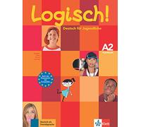 Logisch. A2. Kursbuch. Per le Scuole superiori: Deutsch für Jugendliche