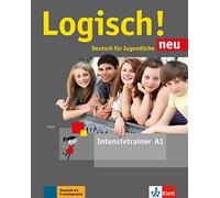 Logisch! Neu A1. . Intensivtrainer: Deutsch für Jugendliche