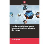 Logística da formação inovadora de produção de couro